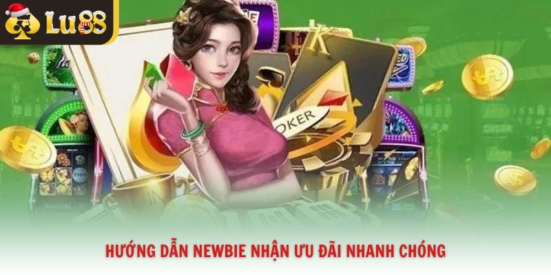 Hướng dẫn newbie nhận ưu đãi nhanh chóng