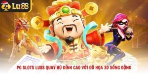 PG Slots Lu88 Quay Hũ Đỉnh Cao Với Đồ Họa 3D Sống Động