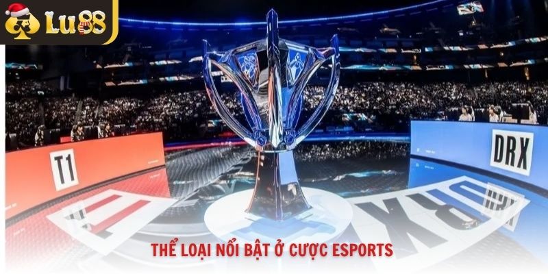 Thể loại nổi bật ở cược Esports